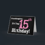 Granddaughter's 15th birthday, black, pink. card<br><div class="desc">A black background featuring pink and white text,  on this fun,  birthday greeting for a granddaughter. My Funny Mind Greetings.</div>
