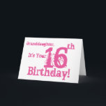 Granddaughter's 16th birthday in pink. card<br><div class="desc">A white background featuring pink text,  on this fun,  birthday greeting for a granddaughter. My Funny Mind Greetings.</div>