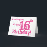 Granddaughter's 16th birthday in pink. card<br><div class="desc">A white background featuring pink text,  on this fun,  birthday greeting for a granddaughter. My Funny Mind Greetings.</div>