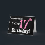 Granddaughter's 17th birthday, black, white, pink. card<br><div class="desc">A black background featuring white and pink text,  on this fun,  birthday greeting for a granddaughter. My Funny Mind Greetings.</div>