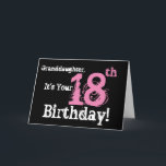 Granddaughter's 18th birthday, black, white, pink. card<br><div class="desc">A black background featuring white and pink text,  on this fun,  birthday greeting for a granddaughter. My Funny Mind Greetings.</div>