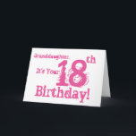 Granddaughter's 18th birthday in pink. card<br><div class="desc">A white background featuring pink text,  on this fun,  birthday greeting for a granddaughter. My Funny Mind Greetings.</div>