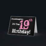 Granddaughter's 19th birthday, black, pink, white. card<br><div class="desc">A black background featuring pink and white text,  on this fun,  birthday greeting for a granddaughter. My Funny Mind Greetings.</div>