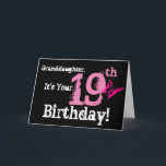 Granddaughter's 19th birthday,butterfly, in pink. card<br><div class="desc">A black background featuring a bright,  pink butterfly,  pink and white text,  on this fun,  birthday greeting for a granddaughter. My Funny Mind Greetings.</div>