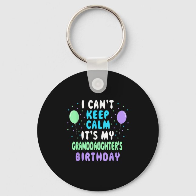 Granddaughter's Birthday, I Can't Keep Calm  Key Ring (Front)