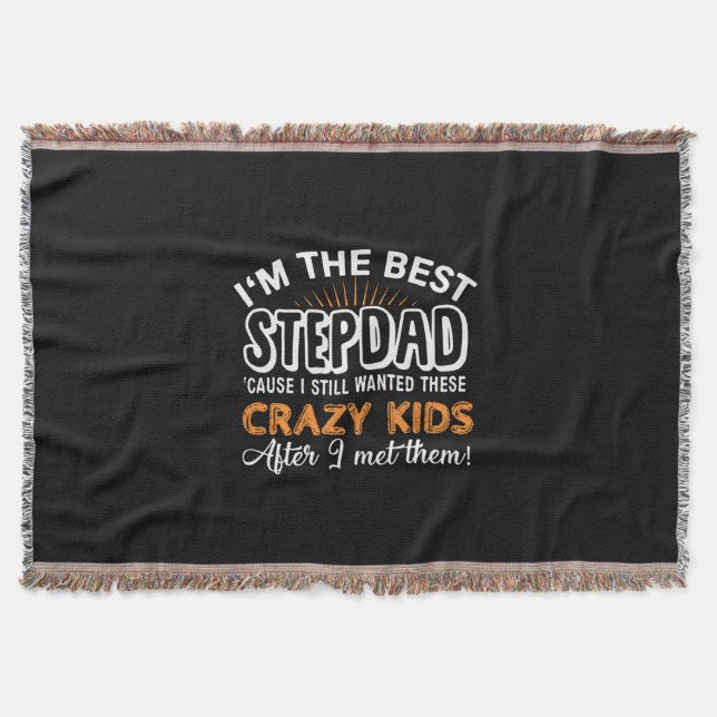 Grandfather Gift | I Am The Best Step Dad Throw Blanket (Front)