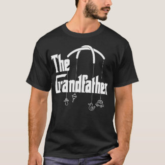 Grandfather Quote Funny Design For Grandpas T-Shirt
