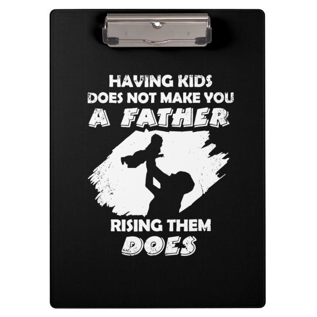 Grandfather Quotes | A Father Raising Them Does Clipboard (Front)
