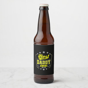 Grandfather Quotes Best Daddy Ever Beer Bottle Label