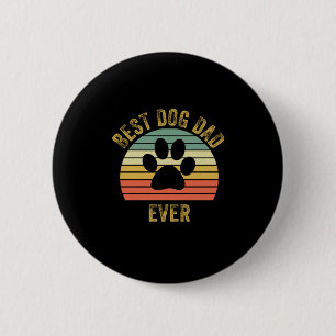 Grandfather Quotes Best Dog Dad Ever 6 Cm Round Badge