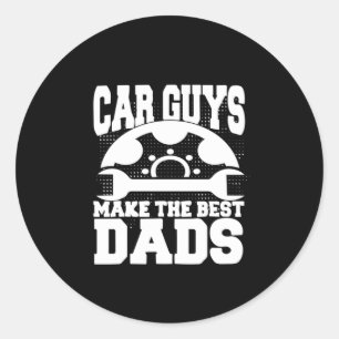 Grandfather Quotes   Car Guys Make The Best Dads Classic Round Sticker