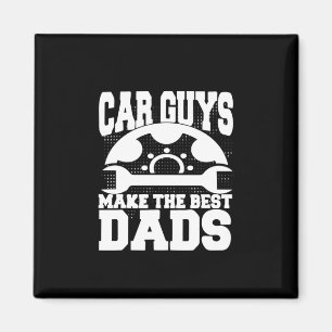 Grandfather Quotes Car Guys Make The Best Dads Magnet