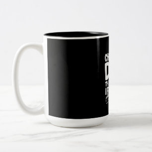 Grandfather Quotes Cheer Dad The Only Thing Two-Tone Coffee Mug