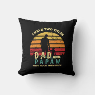 Grandfather Quotes Dad And Papa I Rock Them Cushion