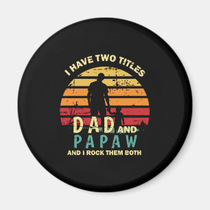 Grandfather Quotes Dad And Papa I Rock Them Magnet