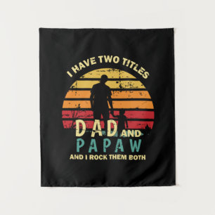 Grandfather Quotes   Dad And Papa I Rock Them Tapestry