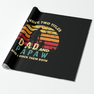 Grandfather Quotes Dad And Papa I Rock Them Wrapping Paper