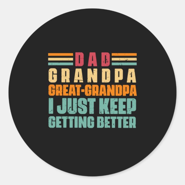 Grandfather Quotes | Dad Great Grandpa Classic Round Sticker (Front)