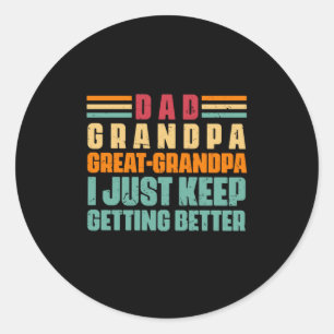 Grandfather Quotes Dad Great Grandpa Classic Round Sticker