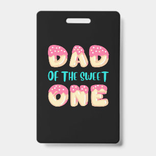 Grandfather Quotes   Dad Of The Sweet One ID Badge