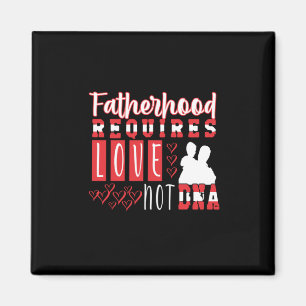 Grandfather Quotes Fatherhood Requires Love Magnet
