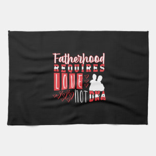 Grandfather Quotes Fatherhood Requires Love Tea Towel