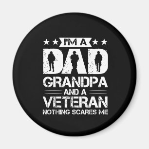 Grandfather Quotes I Am A Dad And A Veteran Magnet