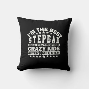 Grandfather Quotes   I Am The Best Stepdad Cushion