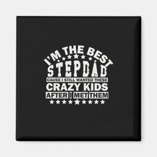 Grandfather Quotes I Am The Best Stepdad Magnet