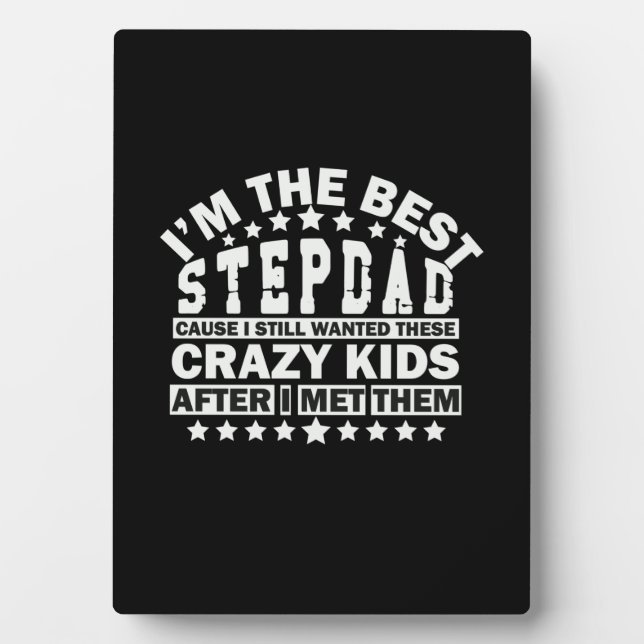 Grandfather Quotes | I Am The Best Stepdad Plaque (Front)