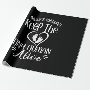 Grandfather Quotes   Keep The Tiny Human Alive Wrapping Paper