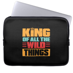 Grandfather Quotes   King Of All The Wild Things Laptop Sleeve
