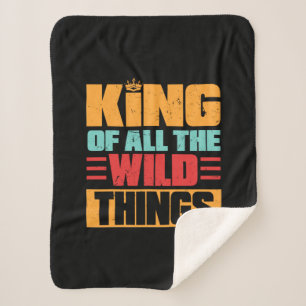 Grandfather Quotes King Of All The Wild Things Sherpa Blanket