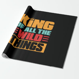 Grandfather Quotes   King Of All The Wild Things Wrapping Paper