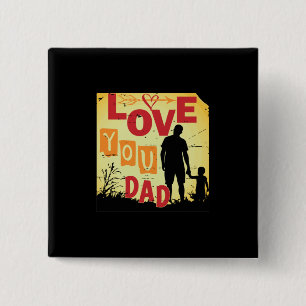 Grandfather Quotes   Love You Dad 15 Cm Square Badge