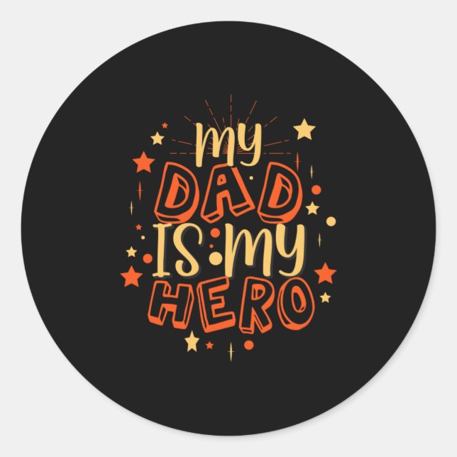 Grandfather Quotes | My Dad Is My Hero Classic Round Sticker (Front)
