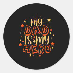 Grandfather Quotes My Dad Is My Hero Classic Round Sticker