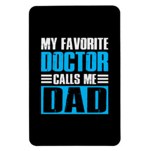Grandfather Quotes My Favorite Doctor Calls Me Dad Magnet