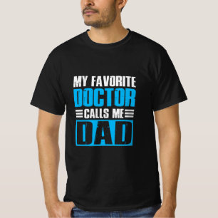Grandfather Quotes My Favorite Doctor Calls Me Dad T-Shirt