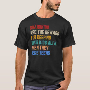 Grandkids Are The Reward For Keeping Your Kids Ali T-Shirt