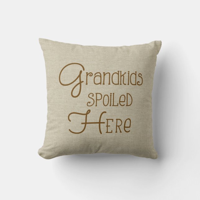 Grandkids Spoiled Here -  burlap-look Cushion (Front)