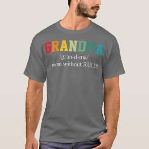 Grandma A Mum Without Rules Funny Retro Mothers Da T-Shirt