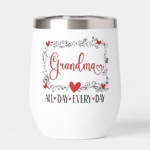 Grandma All Day Every Day  Thermal Wine Tumbler