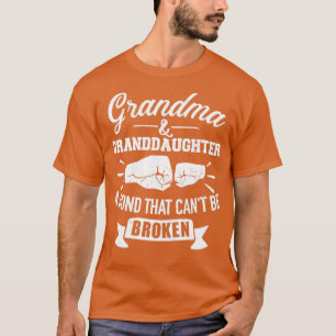 Grandma and granddaughter bond that cant be broken T-Shirt