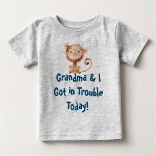 Grandma and I Got in Trouble Quote Funny Monkey Baby T-Shirt