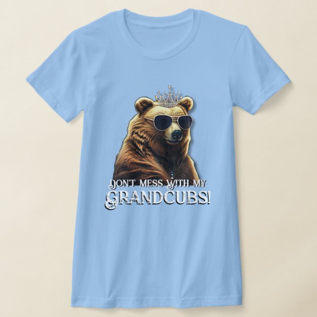 Grandma Bear "Don't Mess With My Grandcubs" T-Shirt (Laydown)