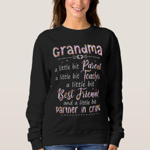 Grandma   Best Friend And A Little Bit Partner In  Sweatshirt