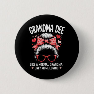 Grandma Dee Valentine Quote For Loving Grandma Cut 6 Cm Round Badge