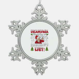Grandma Doesn't Keep A Naughty List  Snowflake Pewter Christmas Ornament