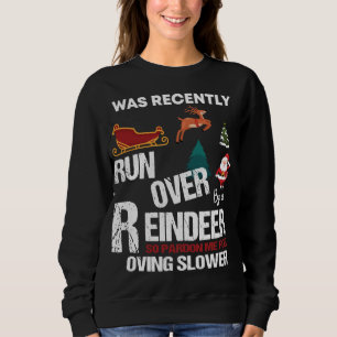 Grandma Got Run Over By A Reindeer So Pardon Ugly Sweatshirt